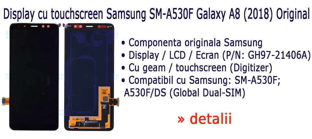 Pret display cu touchscreen original Samsung pentru telefoane mobile Samsung SM-A530F Galaxy A8 2018 si Samsung Galaxy A8 2018 Duos with dual-SIM card