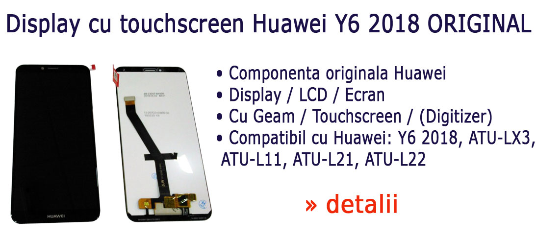 Display cu touchscreen negru original Huawei pentru telefoane mobile Huawei Y6 2018 modelele ATU-LX3, ATU-L11, ATU-L21 si  ATU-L22