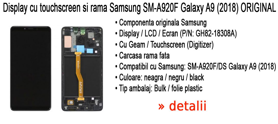 Pret display cu touchscreen si rama negru original Samsung pentru telefoane mobile Samsung SM-A920 Galaxy A9 2018